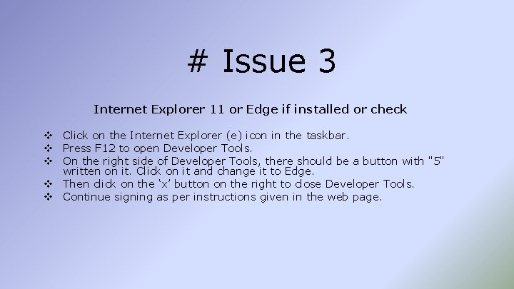 # Issue 3 Internet Explorer 11 or Edge if installed or check v Click