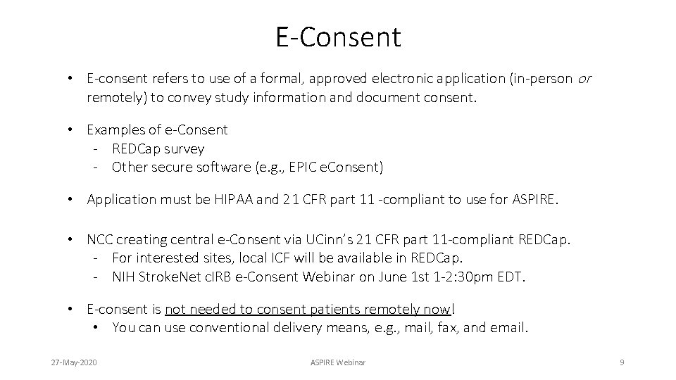 E-Consent • E-consent refers to use of a formal, approved electronic application (in-person or