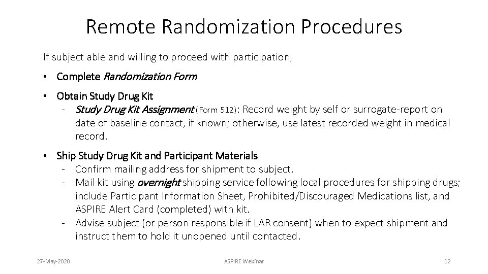 Remote Randomization Procedures If subject able and willing to proceed with participation, • Complete