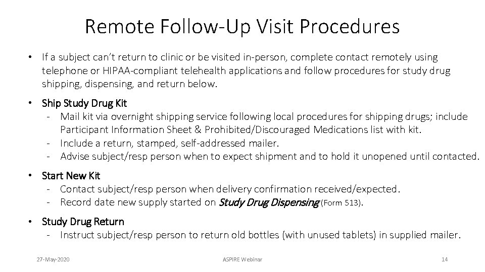 Remote Follow-Up Visit Procedures • If a subject can’t return to clinic or be