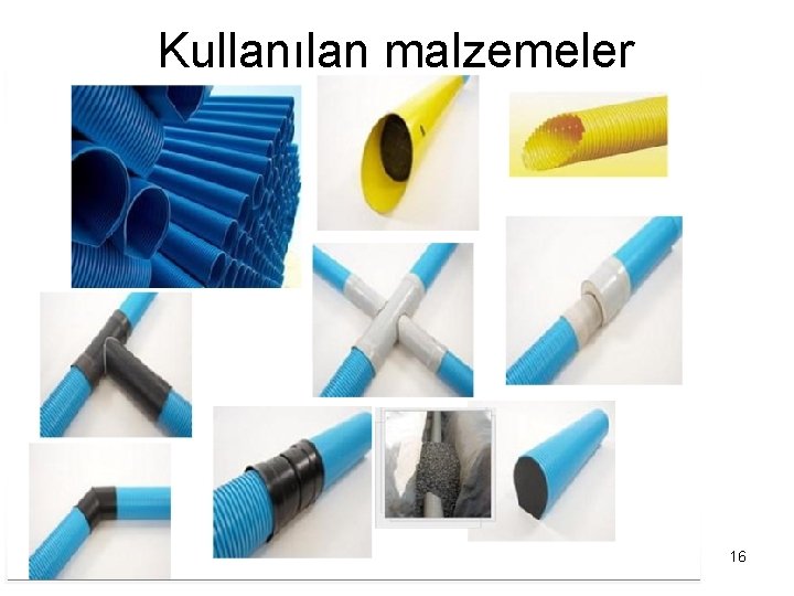 Kullanılan malzemeler 16 