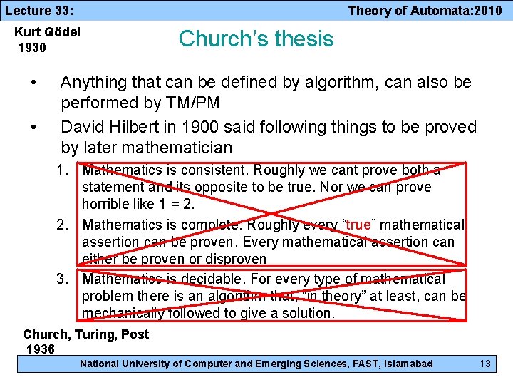 Lecture 33: Theory of Automata: 2010 Kurt Gödel 1930 • • Church’s thesis Anything