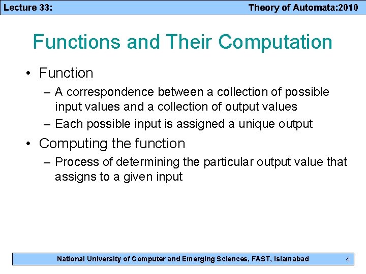 Lecture 33: Theory of Automata: 2010 Functions and Their Computation • Function – A