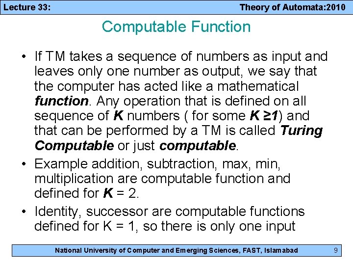 Lecture 33: Theory of Automata: 2010 Computable Function • If TM takes a sequence