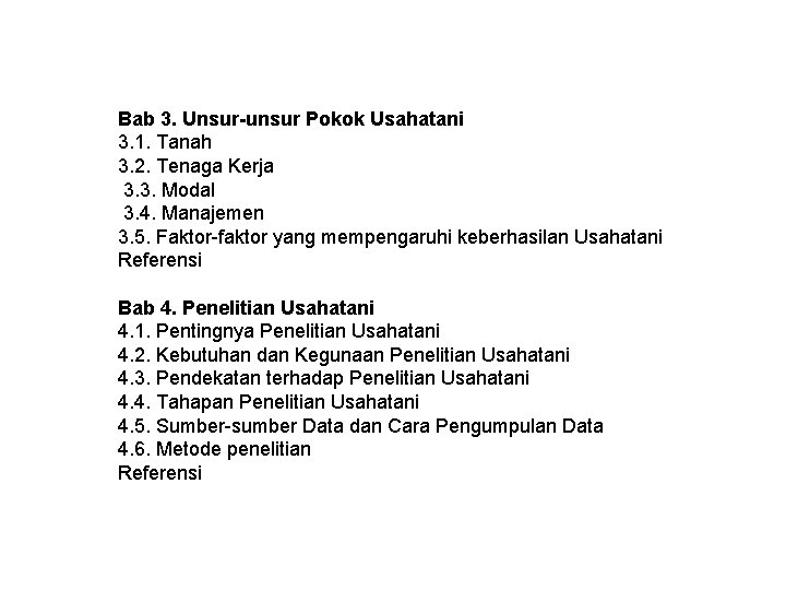 Bab 3. Unsur-unsur Pokok Usahatani 3. 1. Tanah 3. 2. Tenaga Kerja 3. 3.