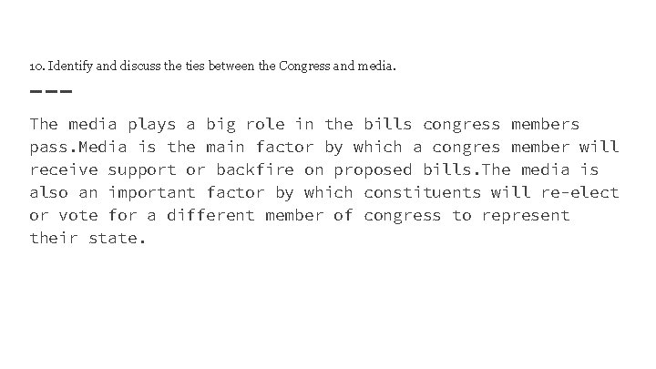 10. Identify and discuss the ties between the Congress and media. The media plays