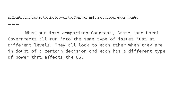 11. Identify and discuss the ties between the Congress and state and local governments.