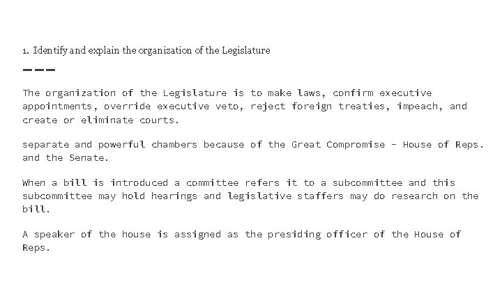 1. Identify and explain the organization of the Legislature The organization of the Legislature