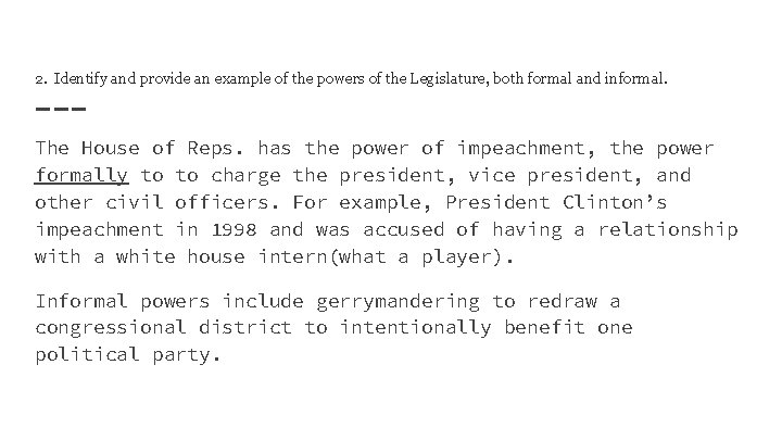 2. Identify and provide an example of the powers of the Legislature, both formal