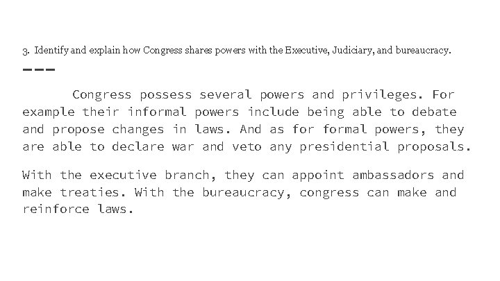 3. Identify and explain how Congress shares powers with the Executive, Judiciary, and bureaucracy.