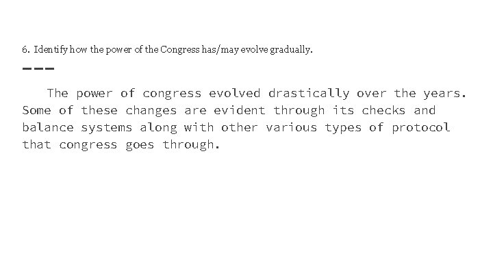 6. Identify how the power of the Congress has/may evolve gradually. The power of