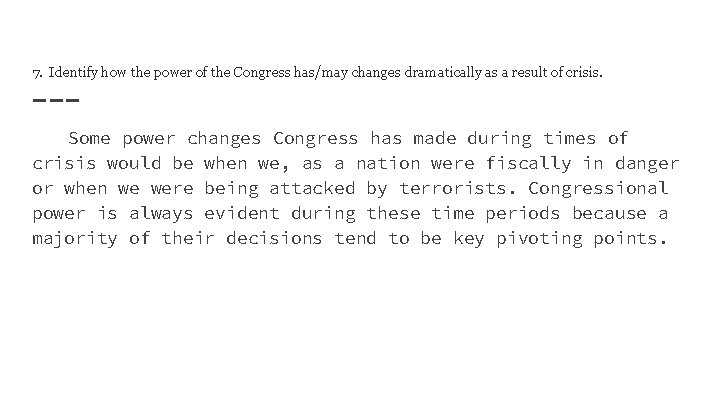 7. Identify how the power of the Congress has/may changes dramatically as a result