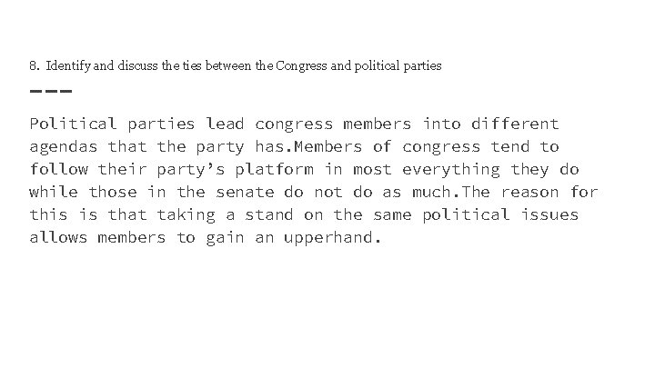 8. Identify and discuss the ties between the Congress and political parties Political parties
