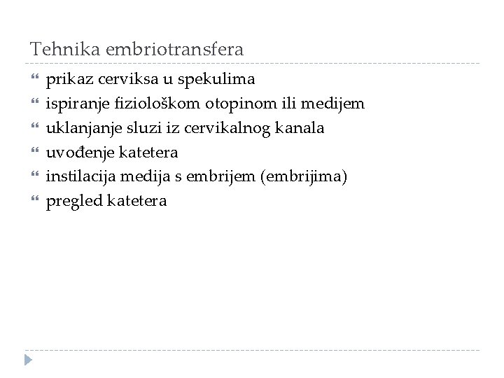 Tehnika embriotransfera prikaz cerviksa u spekulima ispiranje fiziološkom otopinom ili medijem uklanjanje sluzi iz