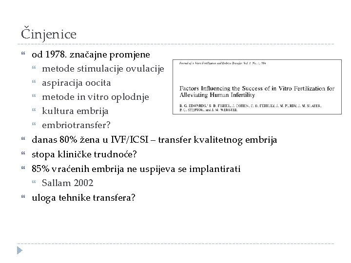 Činjenice od 1978. značajne promjene metode stimulacije ovulacije aspiracija oocita metode in vitro oplodnje