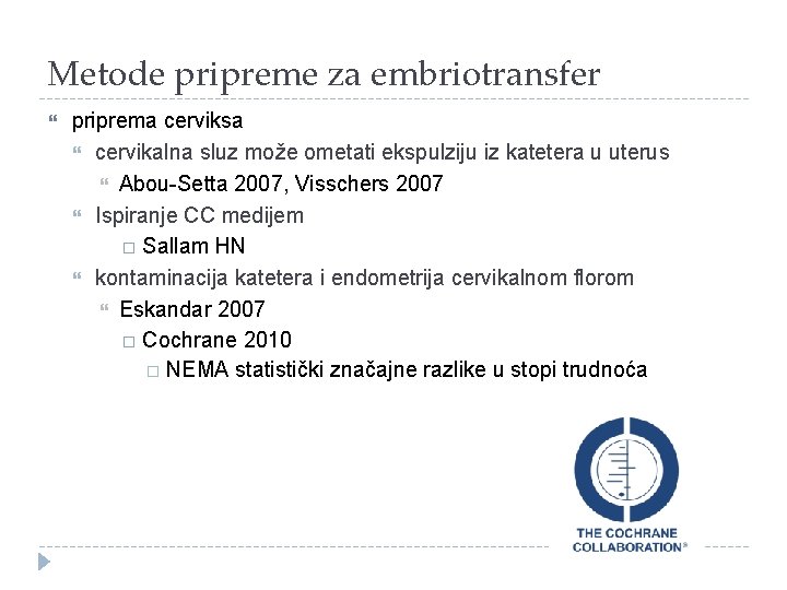 Metode pripreme za embriotransfer priprema cerviksa cervikalna sluz može ometati ekspulziju iz katetera u