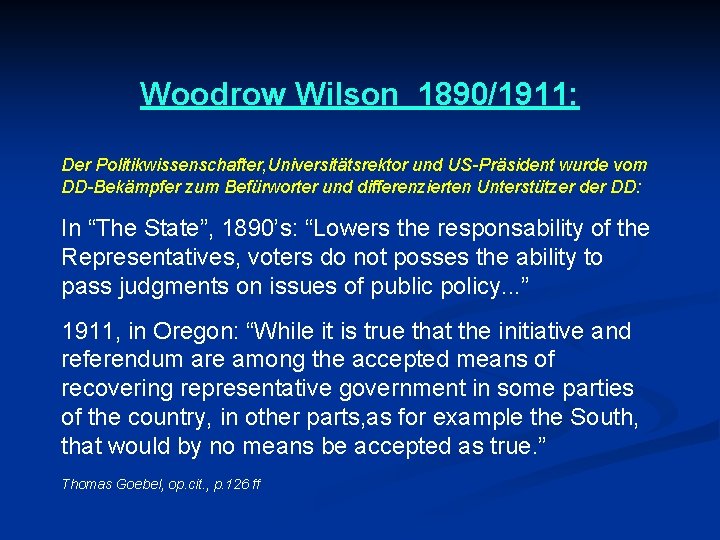 Woodrow Wilson 1890/1911: Der Politikwissenschafter, Universitätsrektor und US-Präsident wurde vom DD-Bekämpfer zum Befürworter und