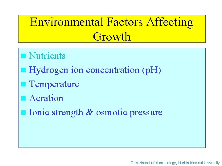 Environmental Factors Affecting Growth Nutrients n Hydrogen ion concentration (p. H) n Temperature n