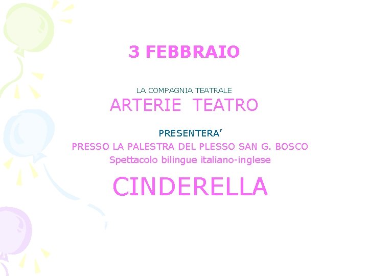 3 FEBBRAIO LA COMPAGNIA TEATRALE ARTERIE TEATRO PRESENTERA’ PRESSO LA PALESTRA DEL PLESSO SAN