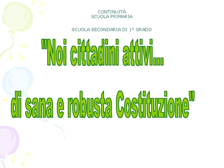 CONTINUITÀ SCUOLA PRIMARIA SCUOLA SECONDARIA DI 1° GRADO 