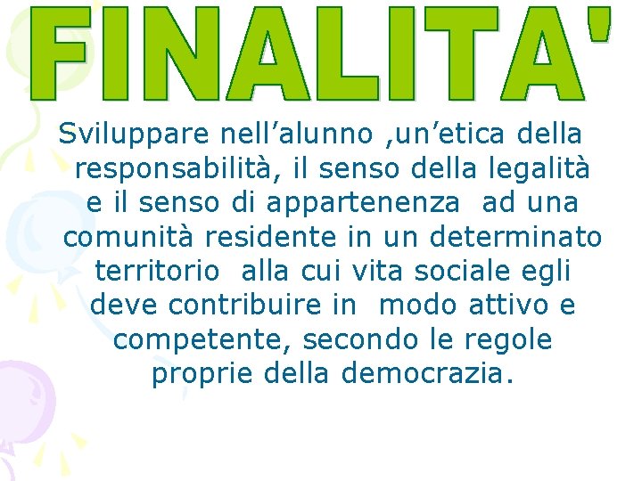 Sviluppare nell’alunno , un’etica della responsabilità, il senso della legalità e il senso di