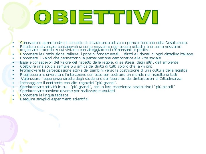  • • • • Conoscere e approfondire il concetto di cittadinanza attiva e