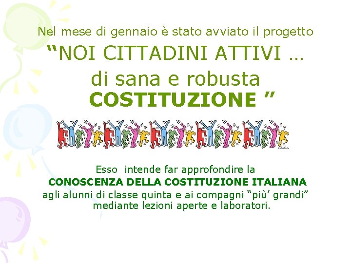 Nel mese di gennaio è stato avviato il progetto “NOI CITTADINI ATTIVI … di