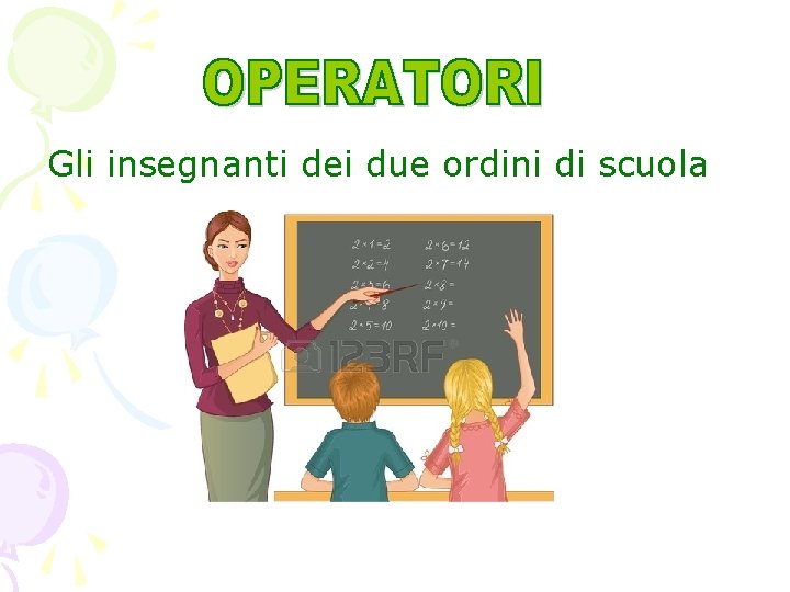 Gli insegnanti dei due ordini di scuola 