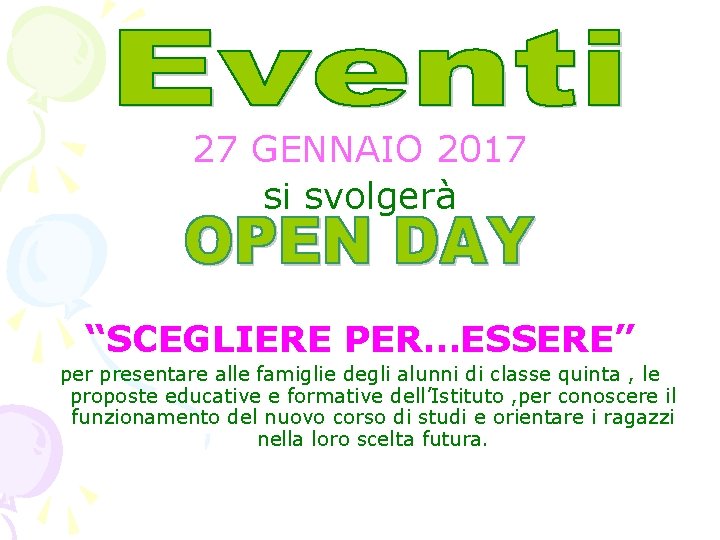 27 GENNAIO 2017 si svolgerà “SCEGLIERE PER…ESSERE” per presentare alle famiglie degli alunni di