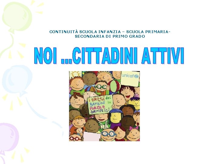 CONTINUITÀ SCUOLA INFANZIA – SCUOLA PRIMARIASECONDARIA DI PRIMO GRADO 