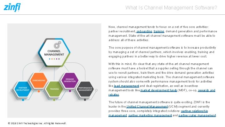 What Is Channel Management Software? Now, channel management tends to focus on a set