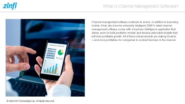What Is Channel Management Software? Channel management software continues to evolve. In addition to