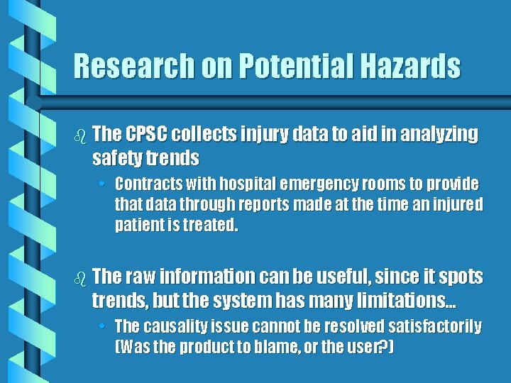 Research on Potential Hazards b The CPSC collects injury data to aid in analyzing