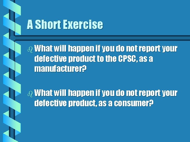 A Short Exercise b What will happen if you do not report your defective