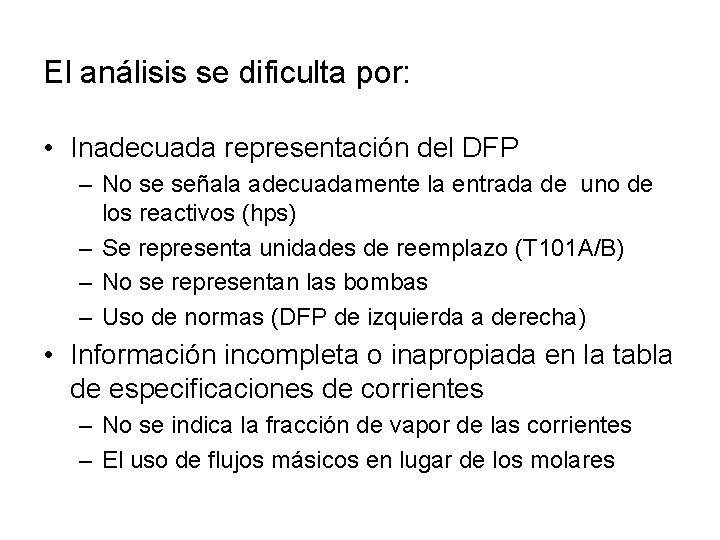 El análisis se dificulta por: • Inadecuada representación del DFP – No se señala