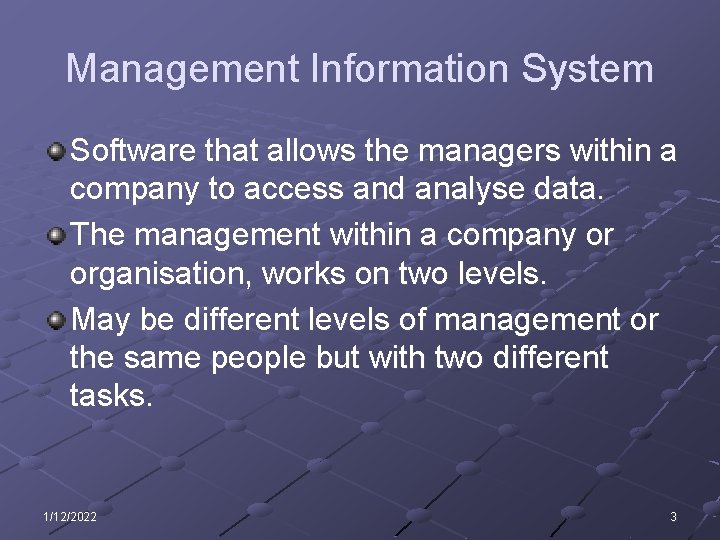 Management Information System Software that allows the managers within a company to access and