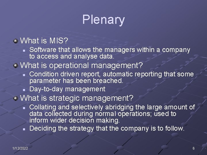 Plenary What is MIS? n Software that allows the managers within a company to