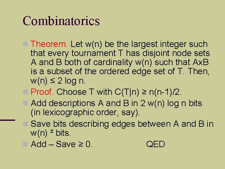Combinatorics Theorem. Let w(n) be the largest integer such that every tournament T has