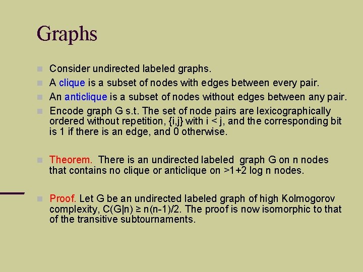 Graphs Consider undirected labeled graphs. A clique is a subset of nodes with edges