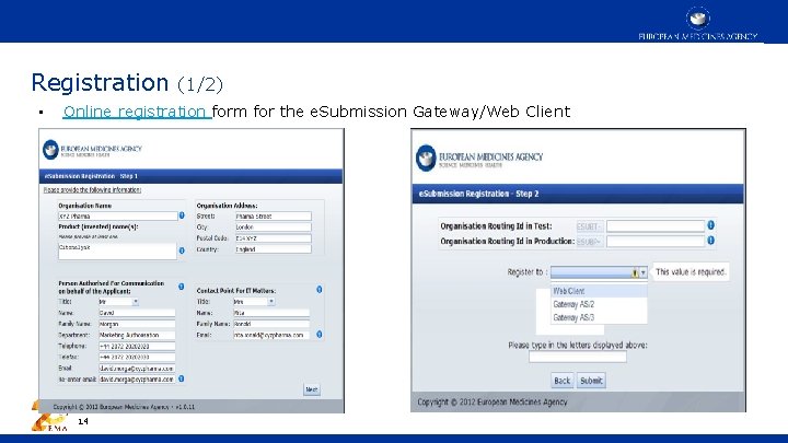 Registration • (1/2) Online registration form for the e. Submission Gateway/Web Client 14 