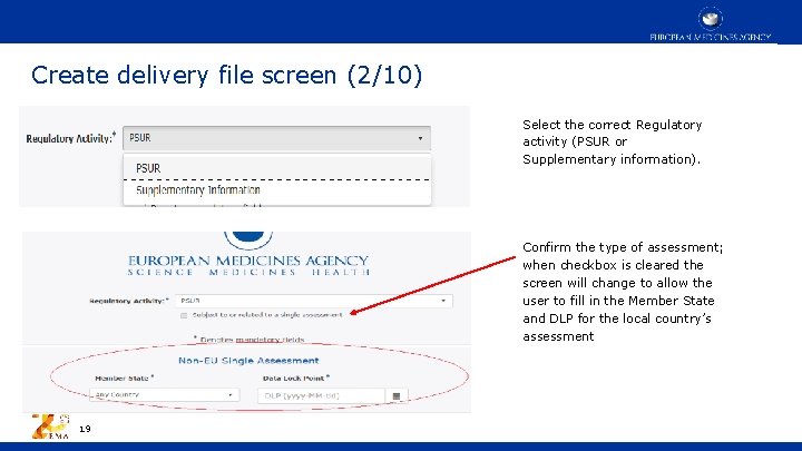 Create delivery file screen (2/10) Select the correct Regulatory activity (PSUR or Supplementary information).