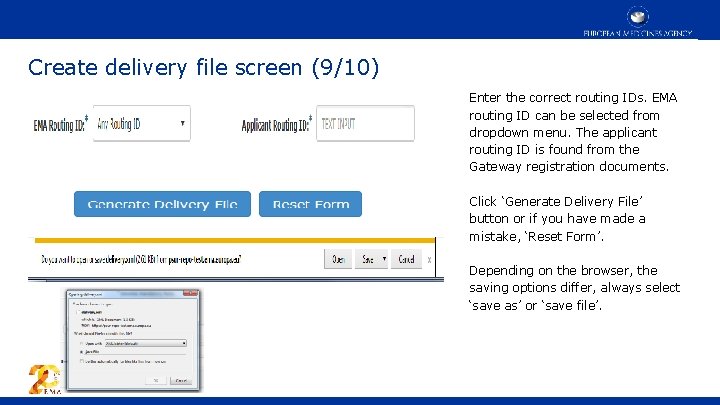 Create delivery file screen (9/10) Enter the correct routing IDs. EMA routing ID can