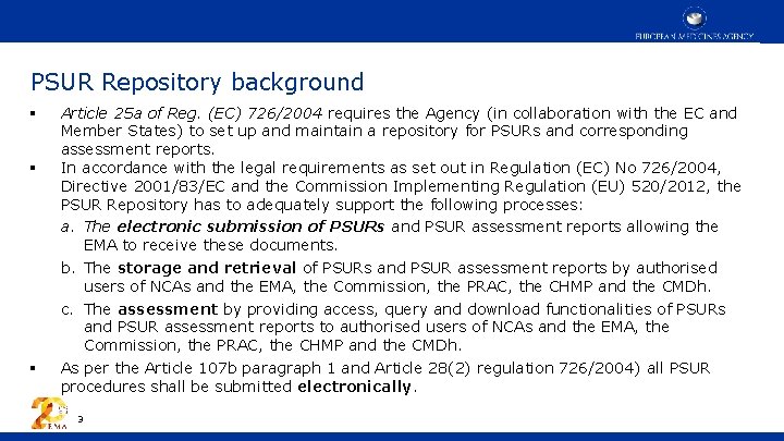 PSUR Repository background § § § Article 25 a of Reg. (EC) 726/2004 requires