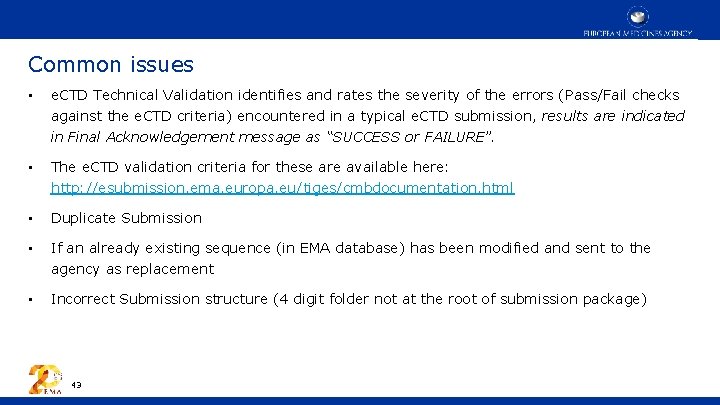 Common issues • e. CTD Technical Validation identifies and rates the severity of the