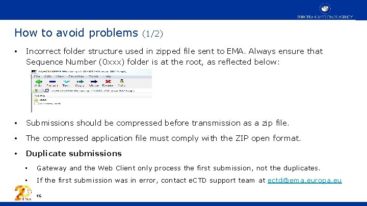 How to avoid problems (1/2) • Incorrect folder structure used in zipped file sent