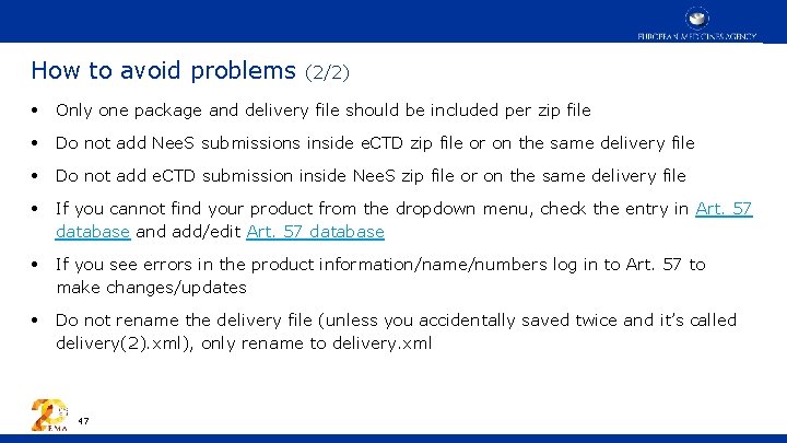 How to avoid problems (2/2) • Only one package and delivery file should be