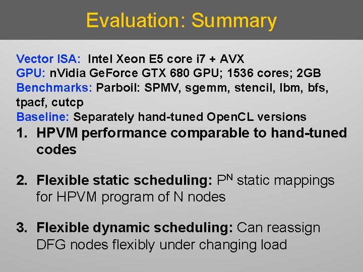 Evaluation: Summary Vector ISA: Intel Xeon E 5 core i 7 + AVX GPU: