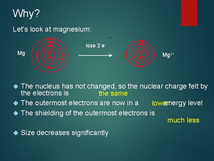 Why? Let’s look at magnesium: - lose 2 e. Mg Mg 2+ The nucleus