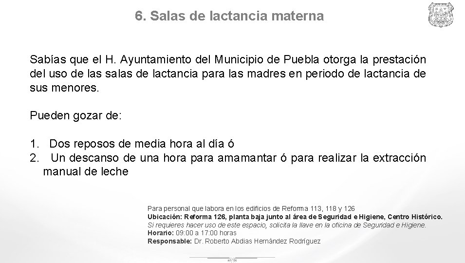 6. Salas de lactancia materna Sabías que el H. Ayuntamiento del Municipio de Puebla