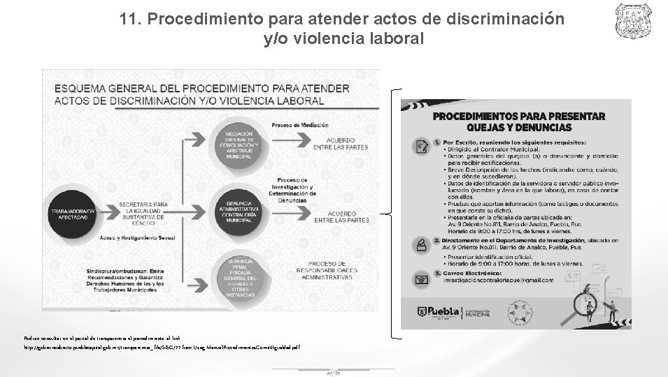 11. Procedimiento para atender actos de discriminación y/o violencia laboral Podrán consultar en el